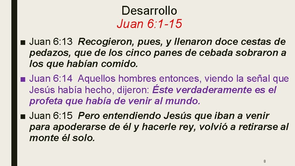 Desarrollo Juan 6: 1 -15 ■ Juan 6: 13 Recogieron, pues, y llenaron doce Desarrollo Juan 6: 1 -15 ■ Juan 6: 13 Recogieron, pues, y llenaron doce