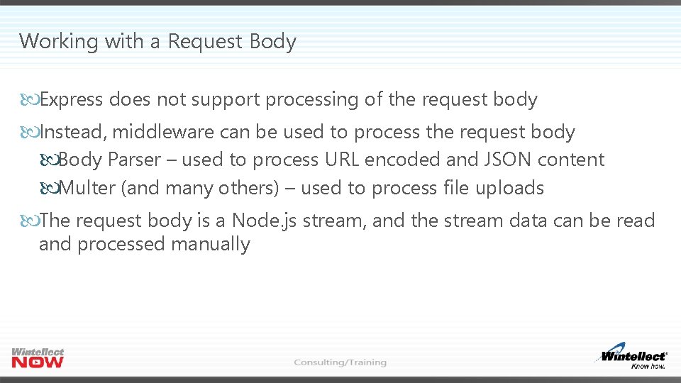 Working with a Request Body Express does not support processing of the request body