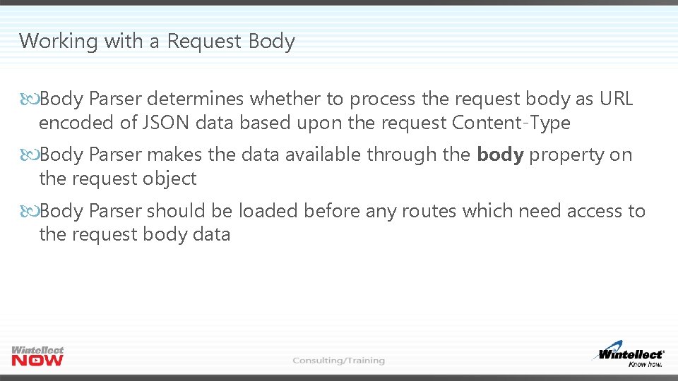 Working with a Request Body Parser determines whether to process the request body as