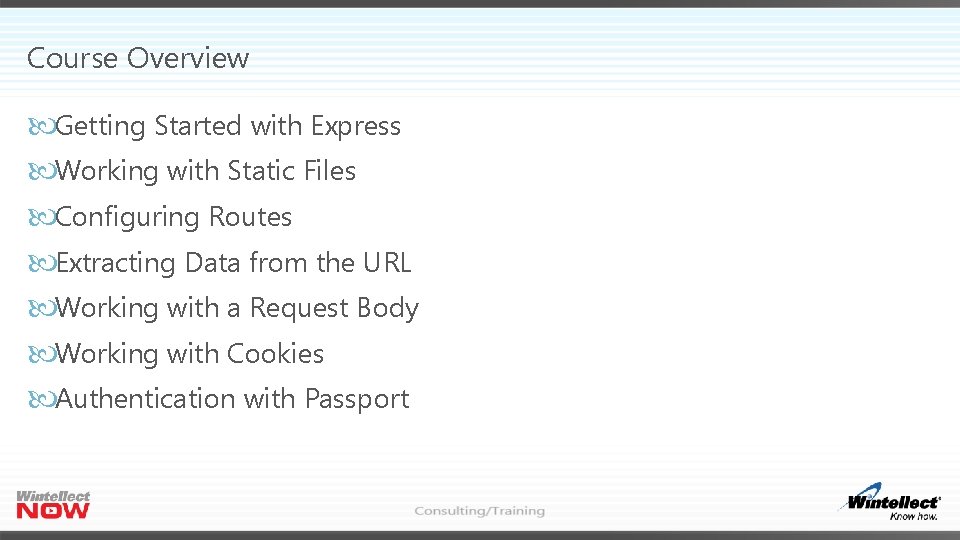 Course Overview Getting Started with Express Working with Static Files Configuring Routes Extracting Data
