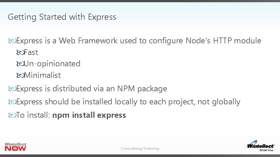 Getting Started with Express is a Web Framework used to configure Node's HTTP module