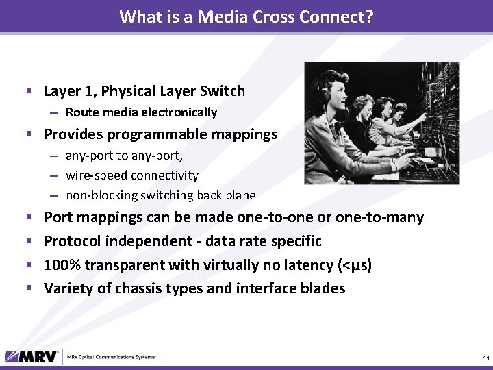 What is a Media Cross Connect? § Layer 1, Physical Layer Switch – Route