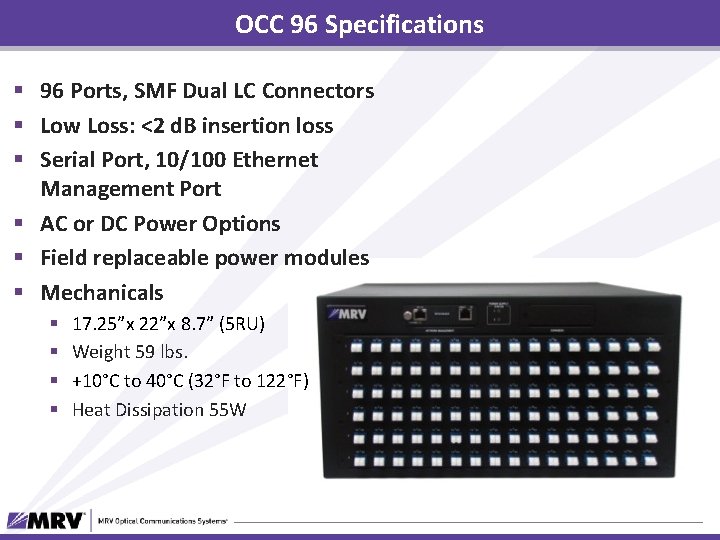 OCC 96 Specifications § 96 Ports, SMF Dual LC Connectors § Low Loss: <2