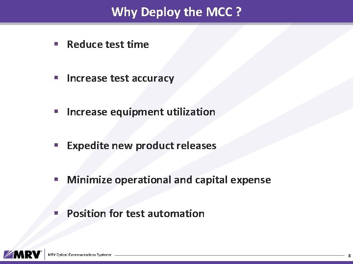 Why Deploy the MCC ? § Reduce test time § Increase test accuracy §