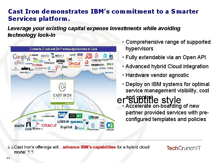 Cast Iron demonstrates IBM’s commitment to a Smarter Services platform. Leverage your existing capital