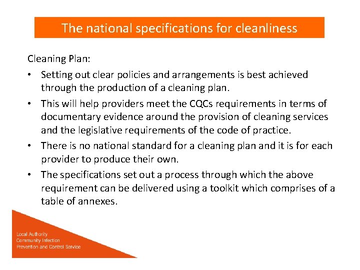 The national specifications for cleanliness Cleaning Plan: • Setting out clear policies and arrangements