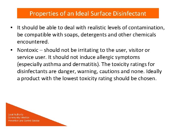 Properties of an Ideal Surface Disinfectant • It should be able to deal with