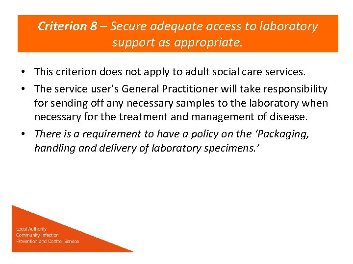 Criterion 8 – Secure adequate access to laboratory support as appropriate. • This criterion