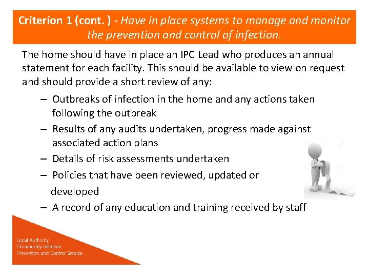 Criterion 1 (cont. ) - Have in place systems to manage and monitor the