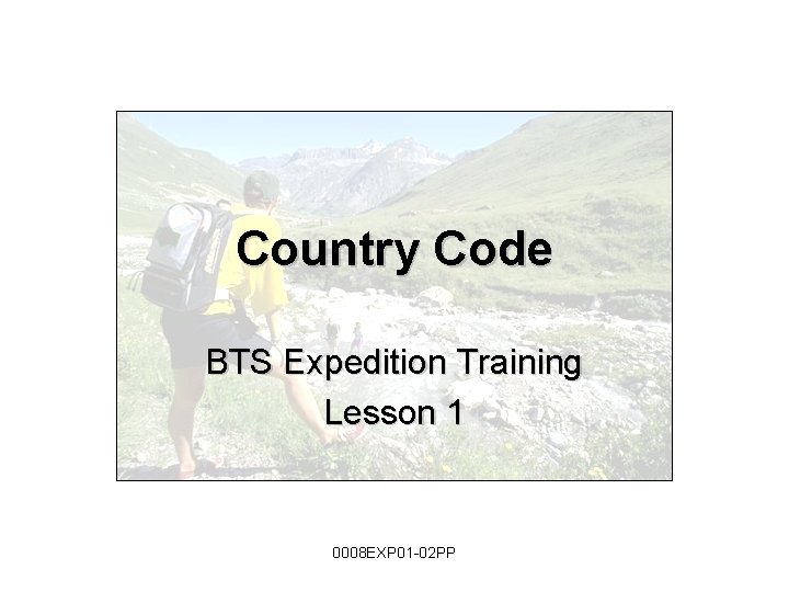 Country Code BTS Expedition Training Lesson 1 0008 EXP 01 -02 PP 