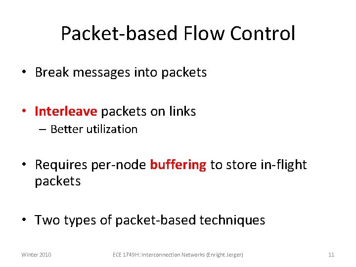 Packet-based Flow Control • Break messages into packets • Interleave packets on links –