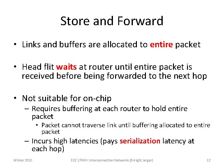 Store and Forward • Links and buffers are allocated to entire packet • Head