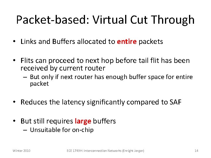 Packet-based: Virtual Cut Through • Links and Buffers allocated to entire packets • Flits