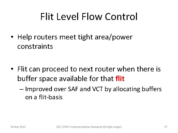Flit Level Flow Control • Help routers meet tight area/power constraints • Flit can