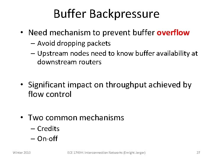 Buffer Backpressure • Need mechanism to prevent buffer overflow – Avoid dropping packets –