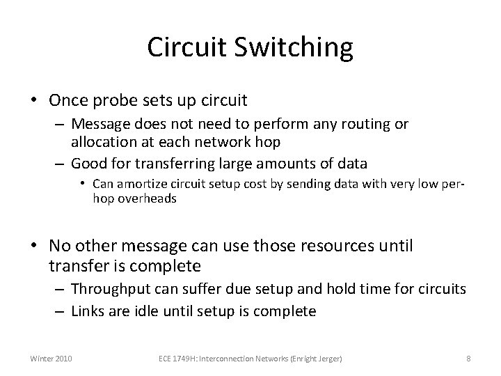 Circuit Switching • Once probe sets up circuit – Message does not need to