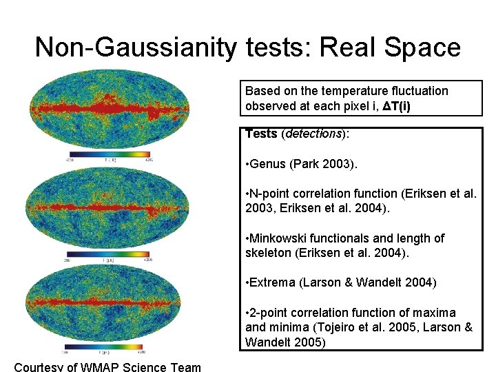 Non-Gaussianity tests: Real Space Based on the temperature fluctuation observed at each pixel i,