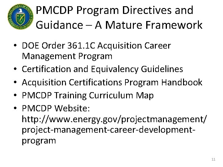 PMCDP Program Directives and Guidance – A Mature Framework • DOE Order 361. 1