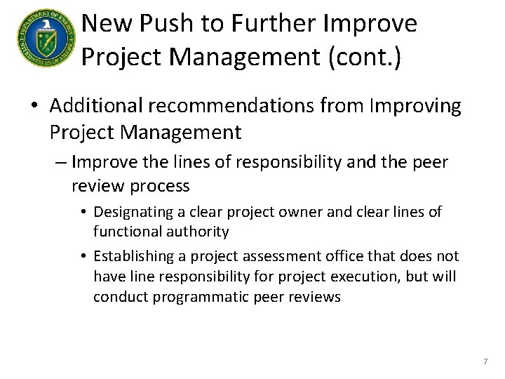 New Push to Further Improve Project Management (cont. ) • Additional recommendations from Improving