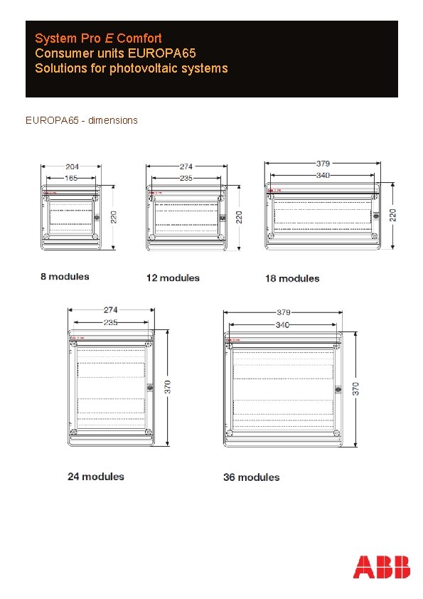 System Pro E Comfort Consumer units EUROPA 65 Solutions for photovoltaic systems EUROPA 65