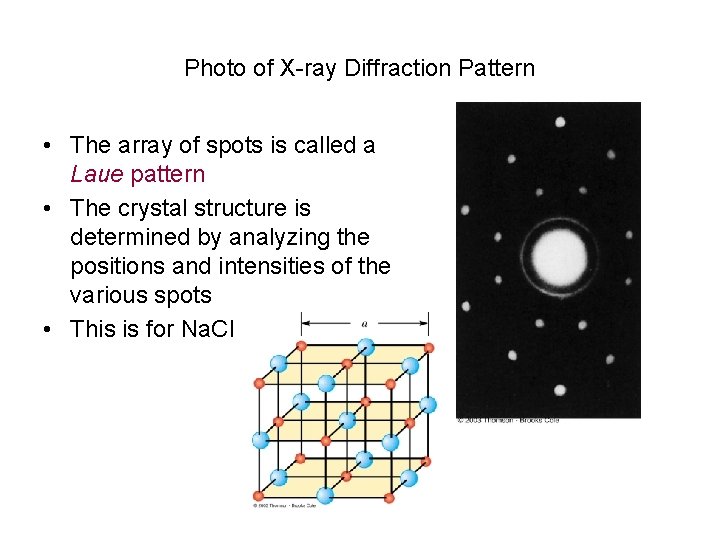 Photo of X-ray Diffraction Pattern • The array of spots is called a Laue