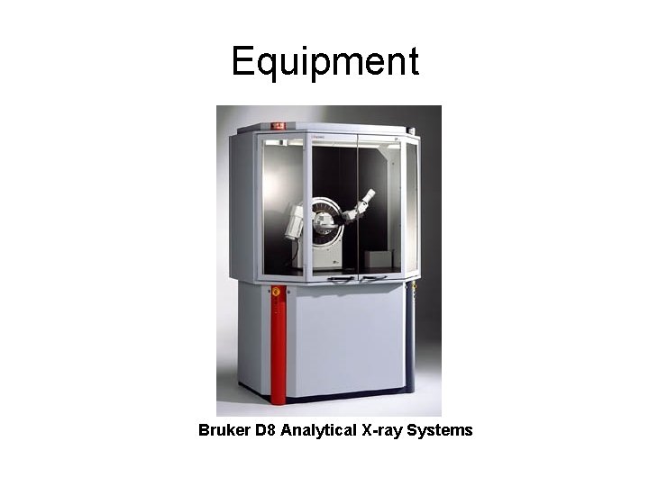 Equipment Bruker D 8 Analytical X-ray Systems 