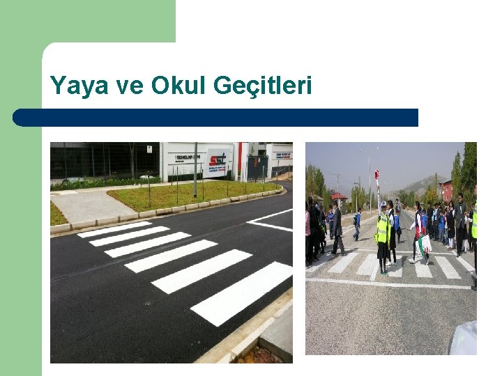 Yaya ve Okul Geçitleri 