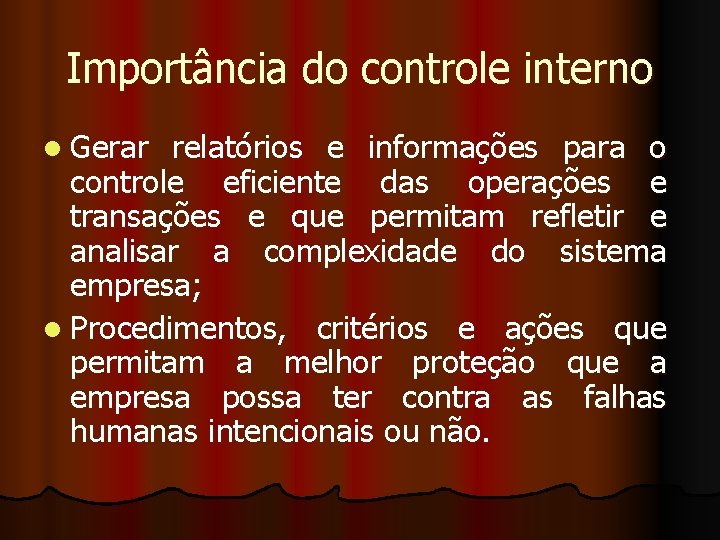 Importância do controle interno l Gerar relatórios e informações para o controle eficiente das
