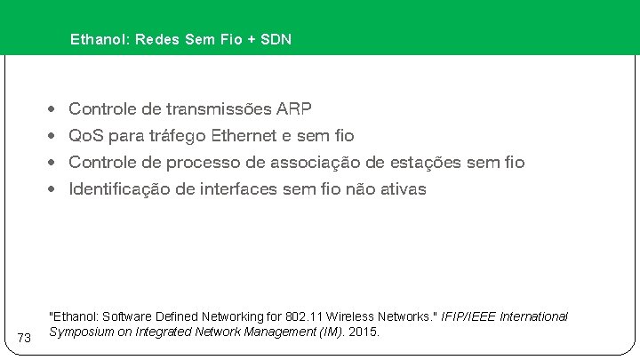 Ethanol: Redes Sem Fio + SDN Controle de transmissões ARP Qo. S para tráfego