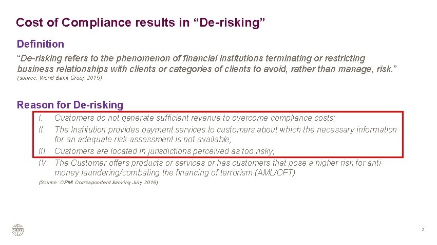 Cost of Compliance results in “De-risking” Definition “De-risking refers to the phenomenon of financial