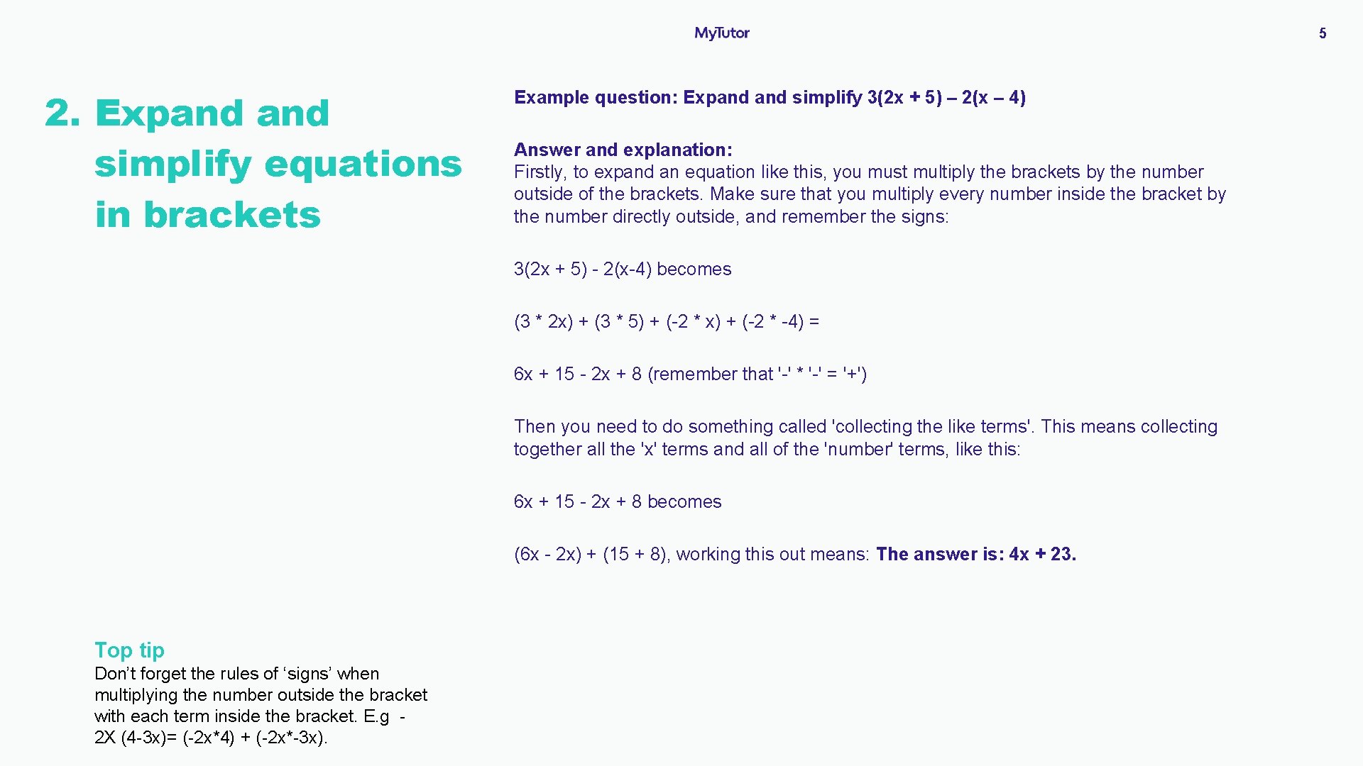 5 2. Expand simplify equations in brackets Example question: Expand simplify 3(2 x +