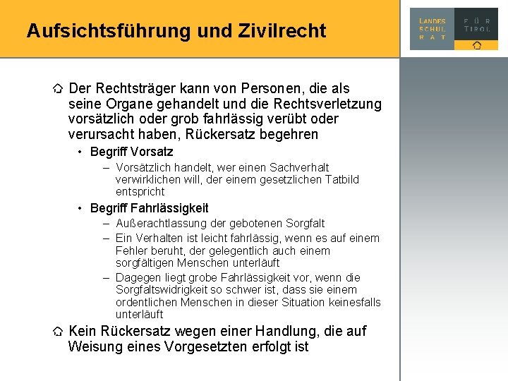 Aufsichtsführung und Zivilrecht Der Rechtsträger kann von Personen, die als seine Organe gehandelt und