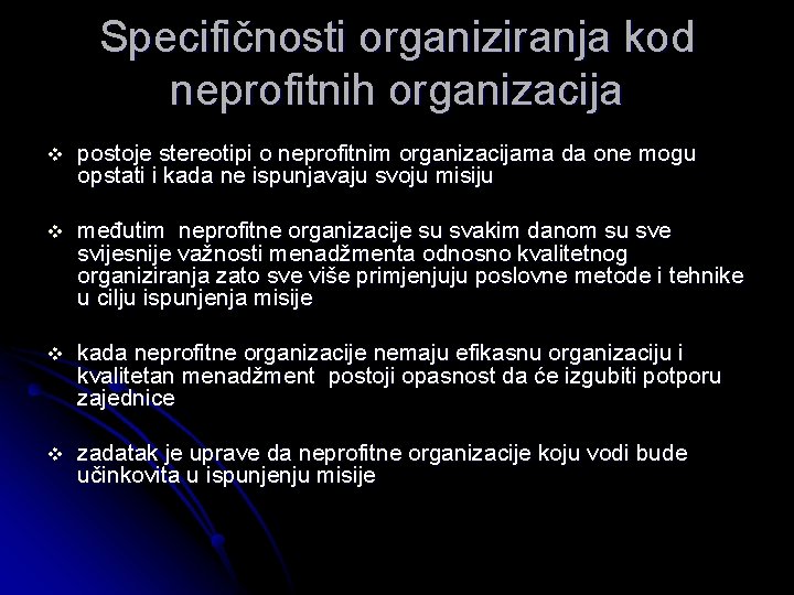 Specifičnosti organiziranja kod neprofitnih organizacija v postoje stereotipi o neprofitnim organizacijama da one mogu