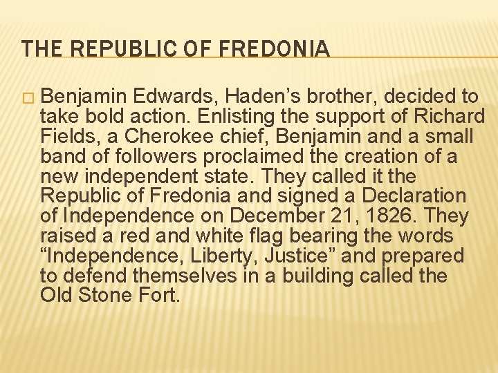 THE REPUBLIC OF FREDONIA � Benjamin Edwards, Haden’s brother, decided to take bold action. THE REPUBLIC OF FREDONIA � Benjamin Edwards, Haden’s brother, decided to take bold action.