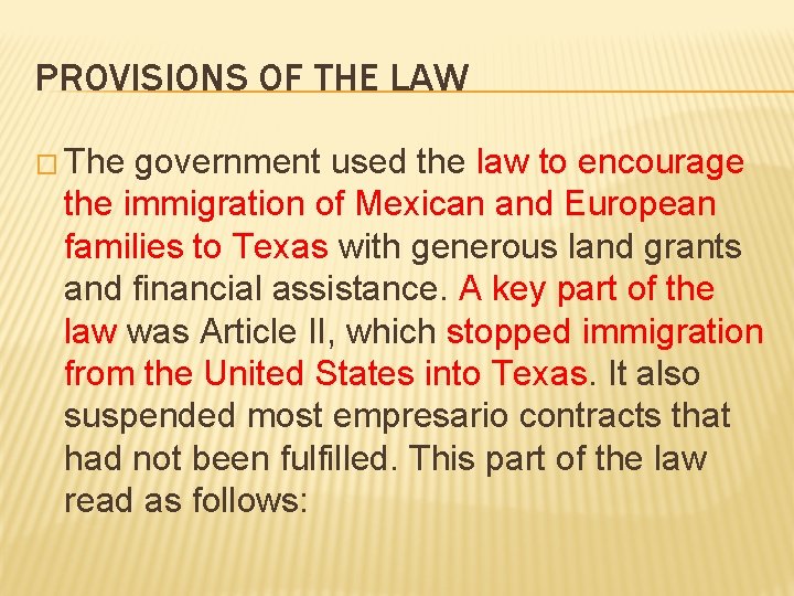 PROVISIONS OF THE LAW � The government used the law to encourage the immigration PROVISIONS OF THE LAW � The government used the law to encourage the immigration