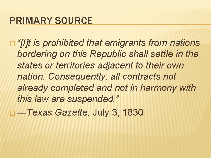 PRIMARY SOURCE � “[I]t is prohibited that emigrants from nations bordering on this Republic