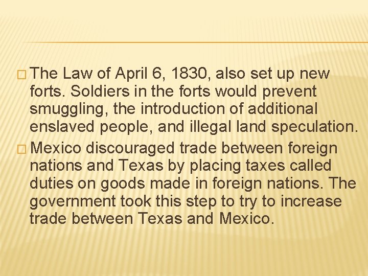 � The Law of April 6, 1830, also set up new forts. Soldiers in � The Law of April 6, 1830, also set up new forts. Soldiers in