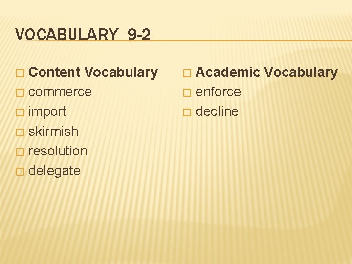 VOCABULARY 9 -2 Content Vocabulary � commerce � import � skirmish � resolution � VOCABULARY 9 -2 Content Vocabulary � commerce � import � skirmish � resolution �