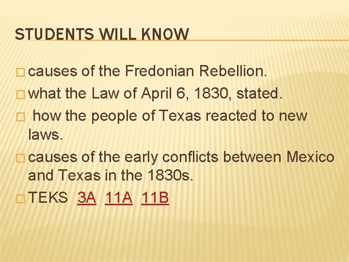 STUDENTS WILL KNOW � causes of the Fredonian Rebellion. � what the Law of STUDENTS WILL KNOW � causes of the Fredonian Rebellion. � what the Law of