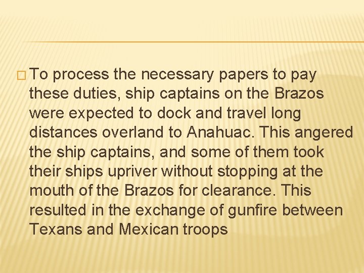 � To process the necessary papers to pay these duties, ship captains on the � To process the necessary papers to pay these duties, ship captains on the