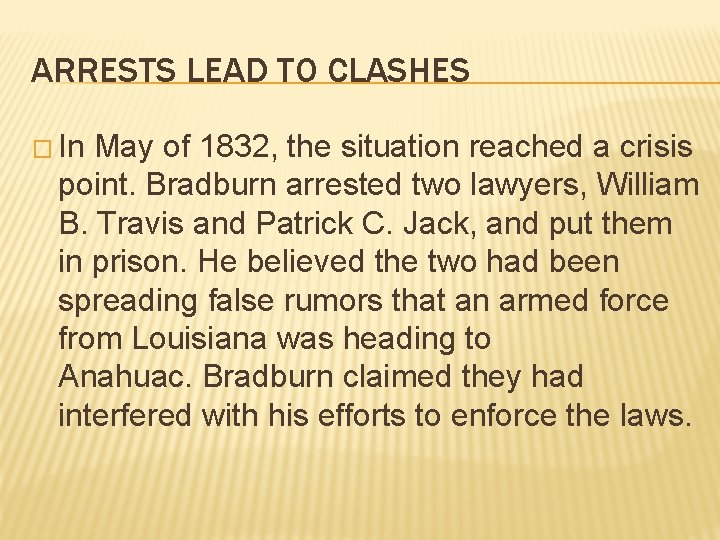 ARRESTS LEAD TO CLASHES � In May of 1832, the situation reached a crisis ARRESTS LEAD TO CLASHES � In May of 1832, the situation reached a crisis