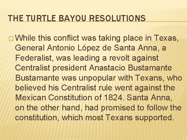 THE TURTLE BAYOU RESOLUTIONS � While this conflict was taking place in Texas, General THE TURTLE BAYOU RESOLUTIONS � While this conflict was taking place in Texas, General