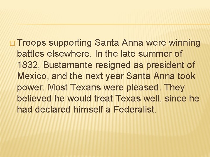 � Troops supporting Santa Anna were winning battles elsewhere. In the late summer of � Troops supporting Santa Anna were winning battles elsewhere. In the late summer of