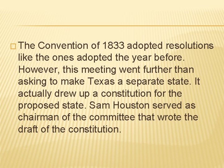 � The Convention of 1833 adopted resolutions like the ones adopted the year before. � The Convention of 1833 adopted resolutions like the ones adopted the year before.