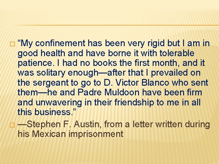 � “My confinement has been very rigid but I am in good health and � “My confinement has been very rigid but I am in good health and