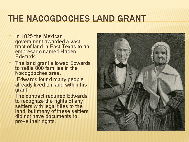 THE NACOGDOCHES LAND GRANT � � In 1825 the Mexican government awarded a vast THE NACOGDOCHES LAND GRANT � � In 1825 the Mexican government awarded a vast