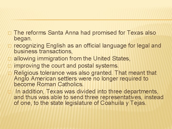 � � � The reforms Santa Anna had promised for Texas also began. recognizing � � � The reforms Santa Anna had promised for Texas also began. recognizing