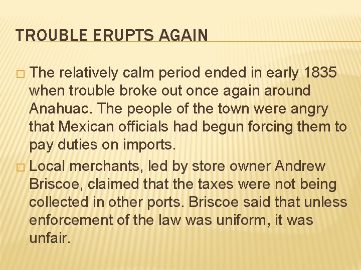 TROUBLE ERUPTS AGAIN � The relatively calm period ended in early 1835 when trouble TROUBLE ERUPTS AGAIN � The relatively calm period ended in early 1835 when trouble
