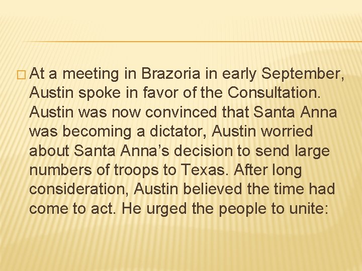 � At a meeting in Brazoria in early September, Austin spoke in favor of � At a meeting in Brazoria in early September, Austin spoke in favor of