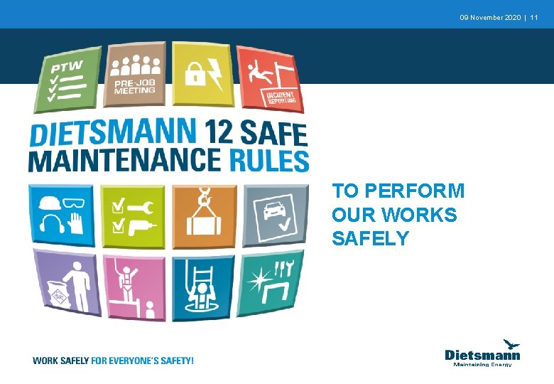 09 November 2020 | 11 TO PERFORM OUR WORKS SAFELY 09 November 2020 | 11 TO PERFORM OUR WORKS SAFELY